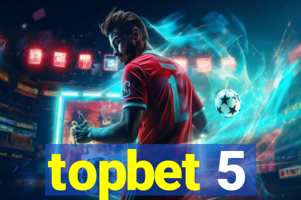 topbet 5